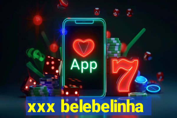 xxx belebelinha