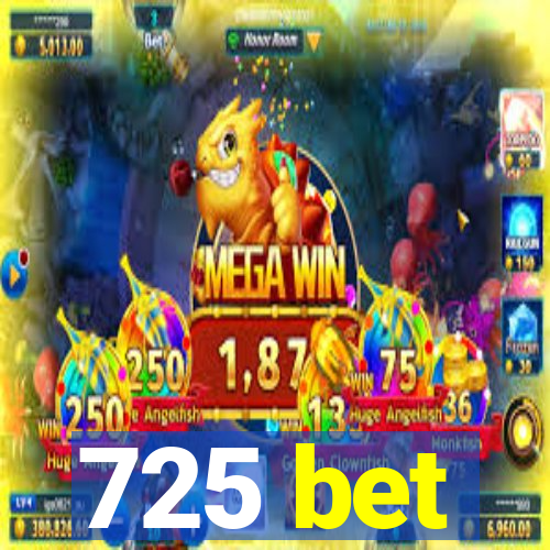 725 bet