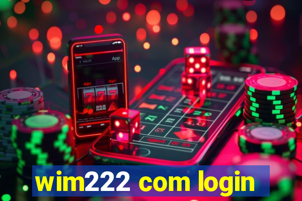 wim222 com login