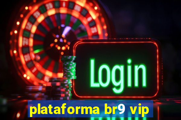 plataforma br9 vip