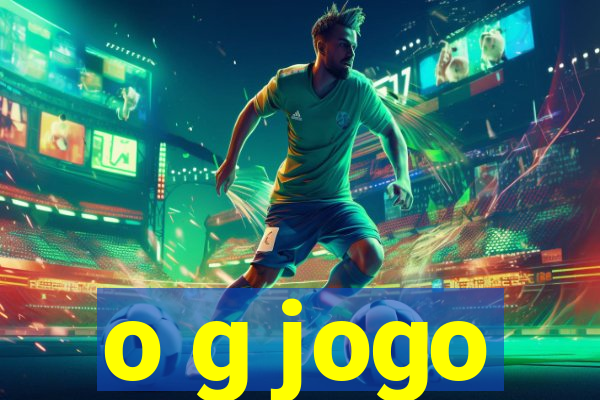 o g jogo