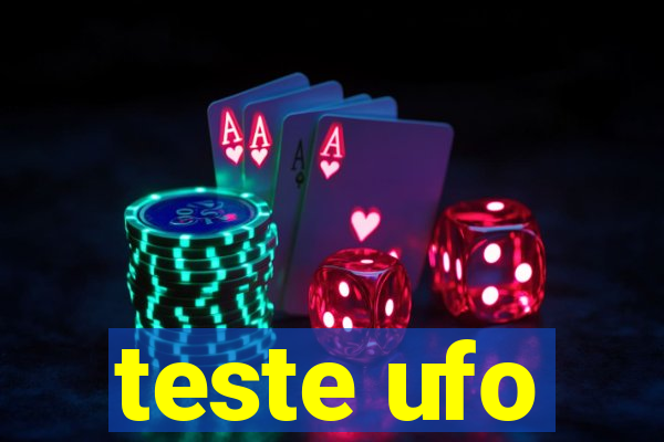 teste ufo