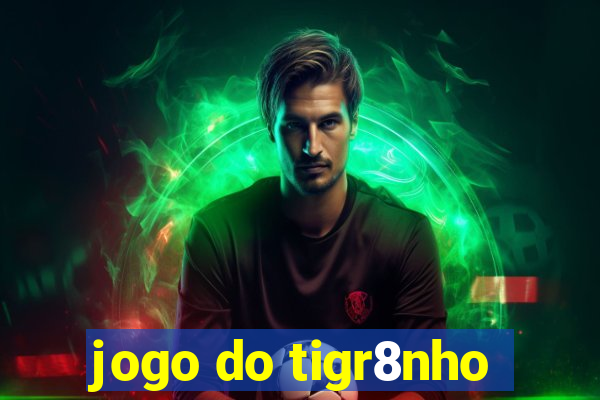 jogo do tigr8nho