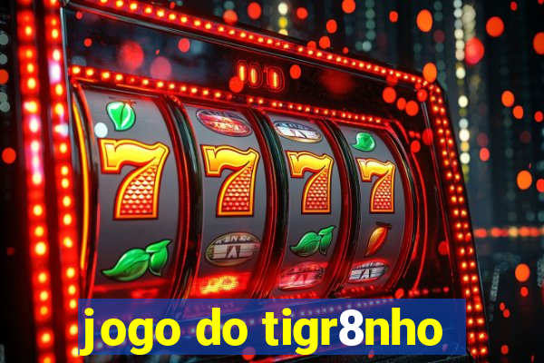 jogo do tigr8nho