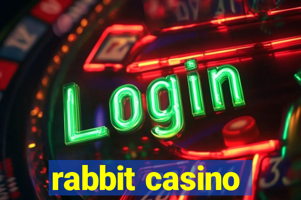 rabbit casino