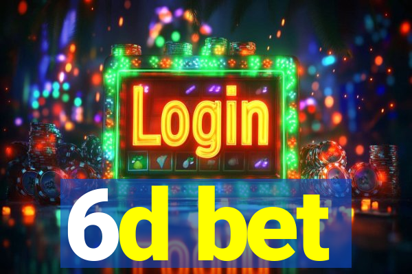 6d bet