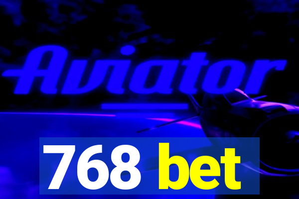 768 bet