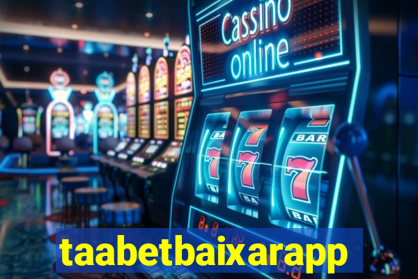 taabetbaixarapp