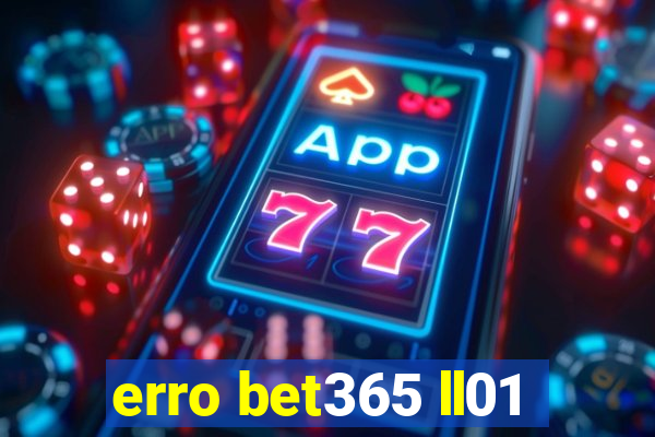 erro bet365 ll01