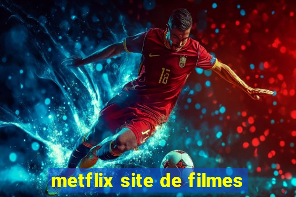 metflix site de filmes