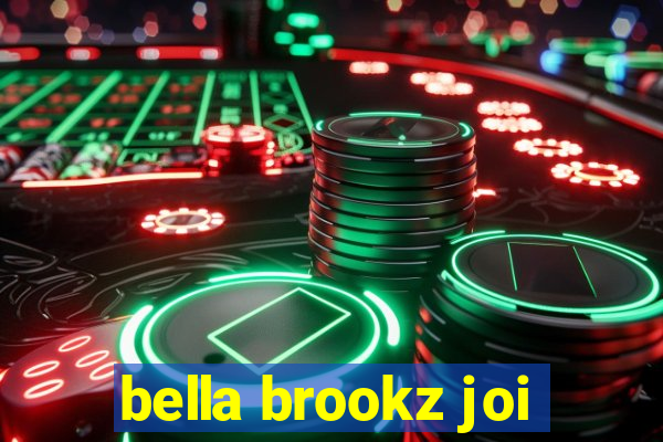 bella brookz joi