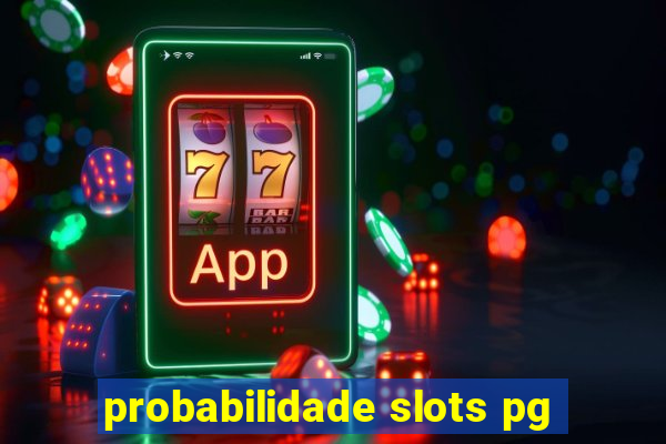 probabilidade slots pg