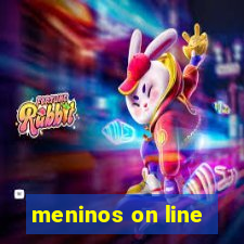 meninos on line