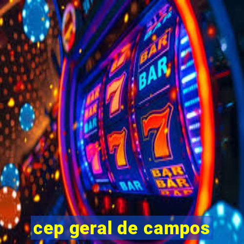 cep geral de campos