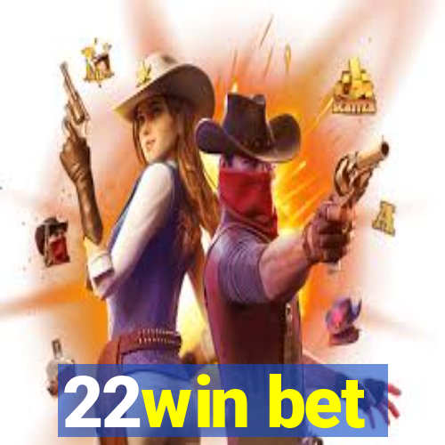 22win bet