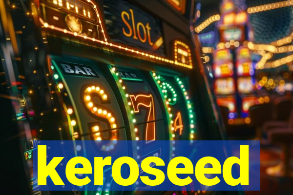 keroseed