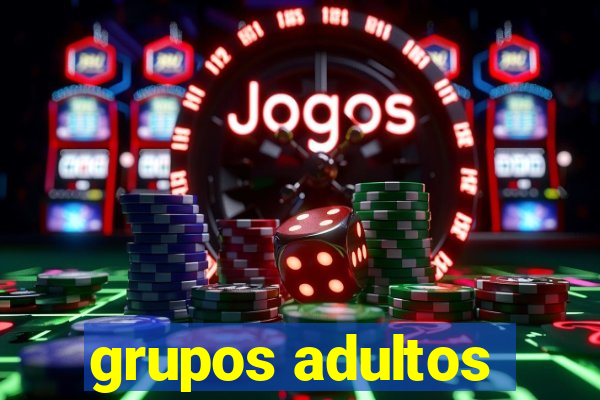 grupos adultos