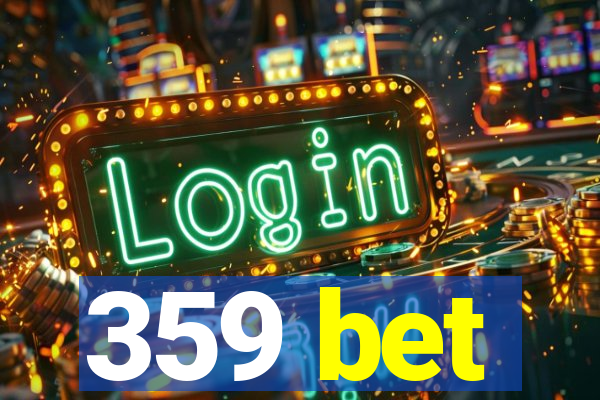 359 bet