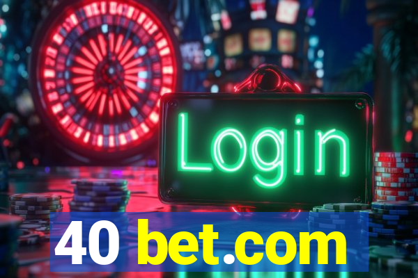 40 bet.com