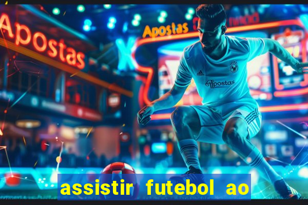 assistir futebol ao vivo multimarcas