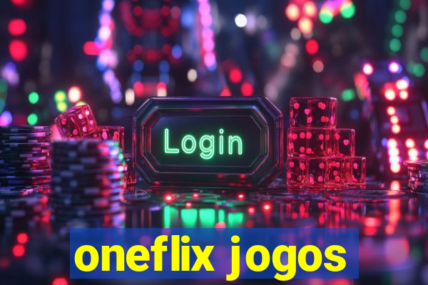 oneflix jogos