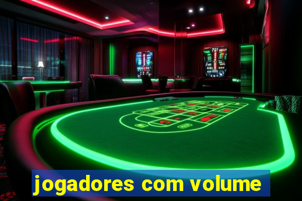 jogadores com volume