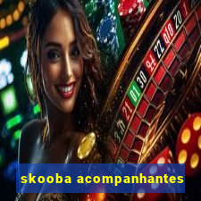 skooba acompanhantes