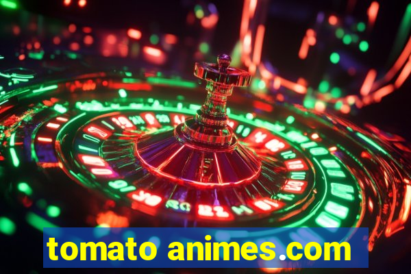 tomato animes.com