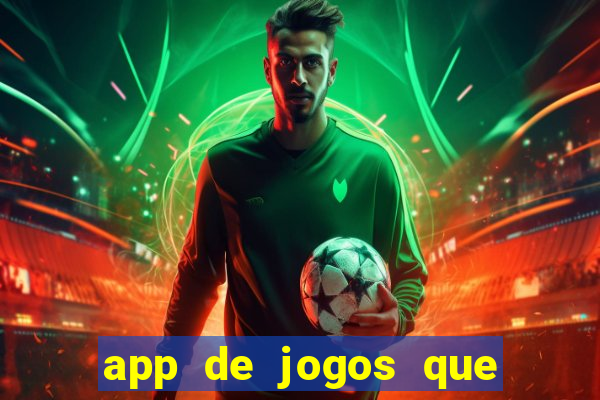 app de jogos que realmente pagam dinheiro