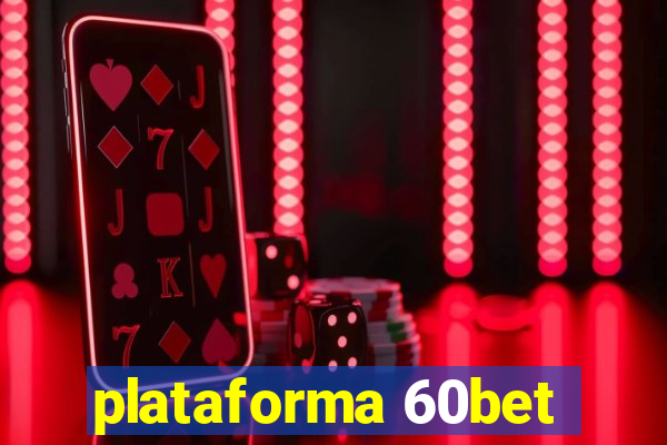 plataforma 60bet