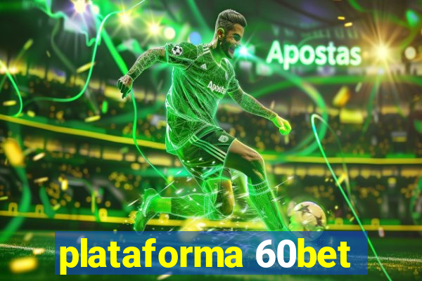 plataforma 60bet