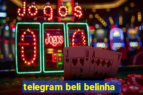 telegram beli belinha