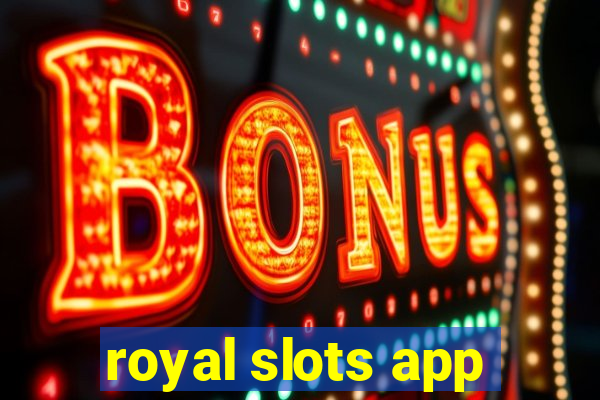 royal slots app