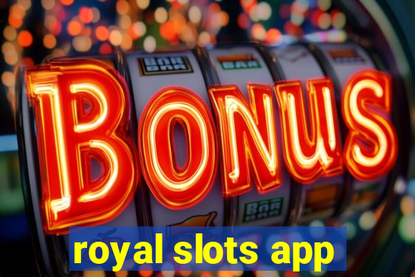 royal slots app