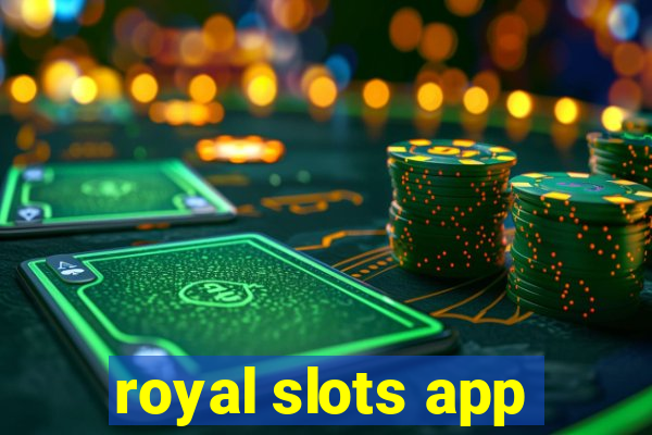 royal slots app