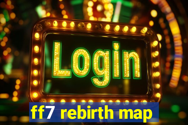 ff7 rebirth map