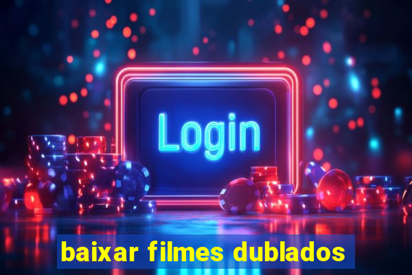 baixar filmes dublados