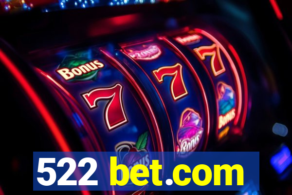 522 bet.com