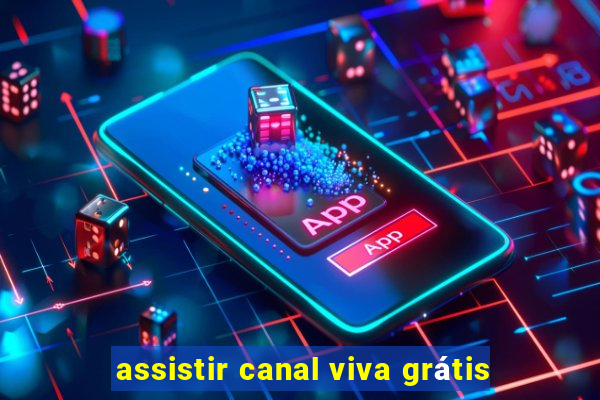 assistir canal viva grátis