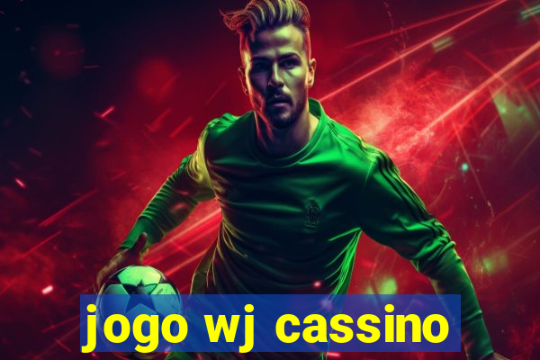 jogo wj cassino