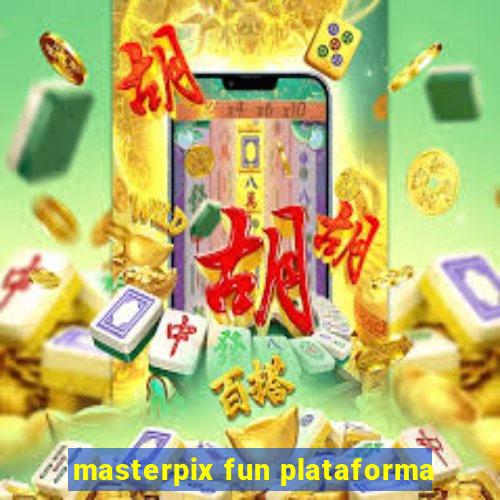 masterpix fun plataforma