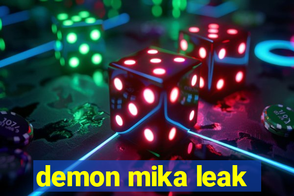 demon mika leak