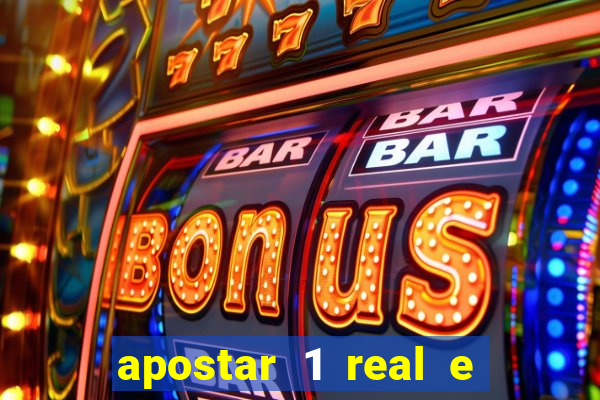 apostar 1 real e ganhar dinheiro