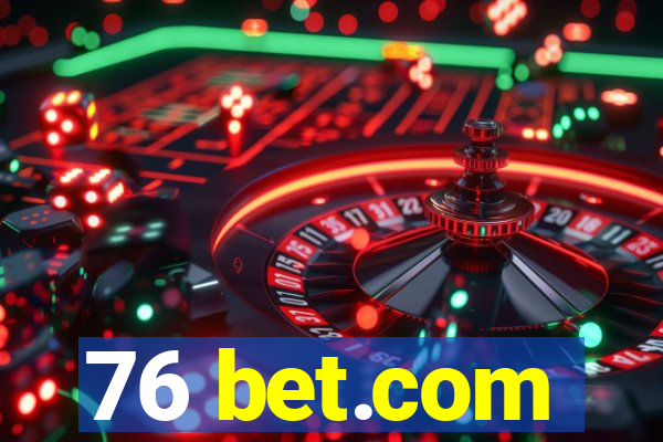 76 bet.com