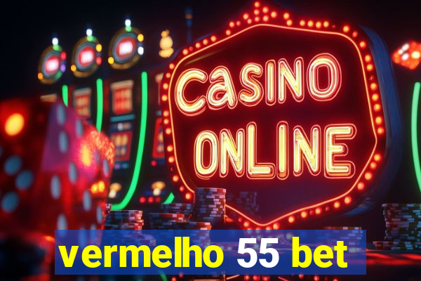 vermelho 55 bet