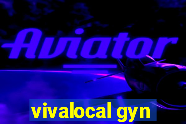 vivalocal gyn