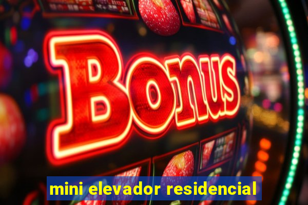 mini elevador residencial