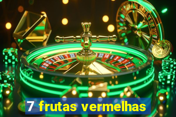 7 frutas vermelhas