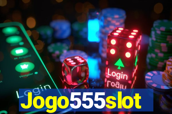 Jogo555slot