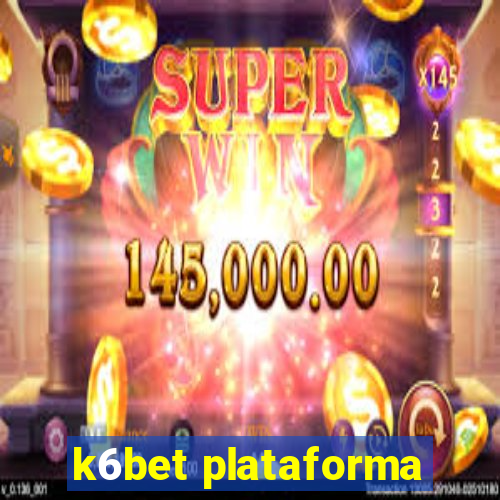 k6bet plataforma